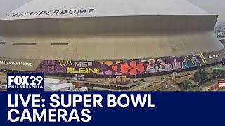 LIVE 🔴 Super Bowl cameras from New Orleans, Philadelphia, Kansas City