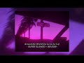 around the world la la la la la super slowed