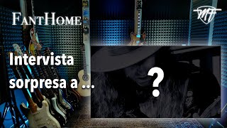 FantHome - Intervista sorpresa a ......