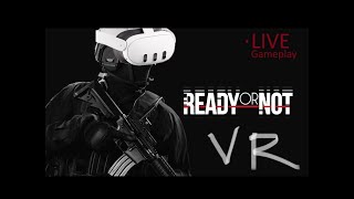 LIVE STREAM: VR | Ready or Not