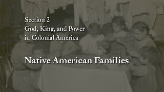 MOOC WHAW1.1x | 2.2.1 Native American Families | God, King, and Power in Colonial America