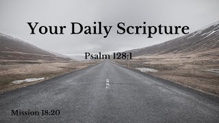 Your Daily Scripture - Psalm 128:1