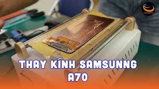 Thay mặt kính Samsung A70 - Samsung A70 glass replacement