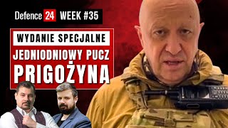 Jednodniowy pucz Prigożyna | Z T-90S na Moskwę? | Defence24Week #35