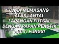 CARA MEMASANG ALAS LANTAI LAPANGAN FUTSAL DENGAN PAPAN PLASTIK MULTIFUNGSI