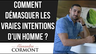 Comment démasquer les vraies intentions d'un homme ?