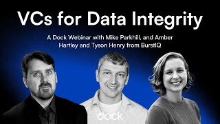 Using Verifiable Credentials to ensure data portability and integrity - Dock Webinar with BurstIQ