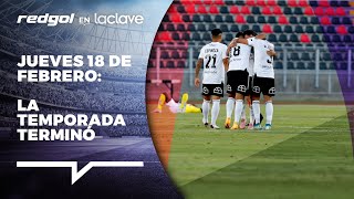 🔴 RedGol en La Clave 🔴 TERMINÓ la temporada 🔚 Colo Colo sigue en Primera, U de Conce BAJA 👇