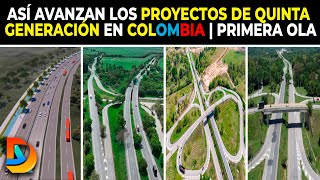 Así Avanzan los Proyectos de Quinta Generación en Colombia | Primera Ola