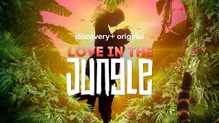 Experience wild love on Love In The Jungle, coming soon to discoveryplus!