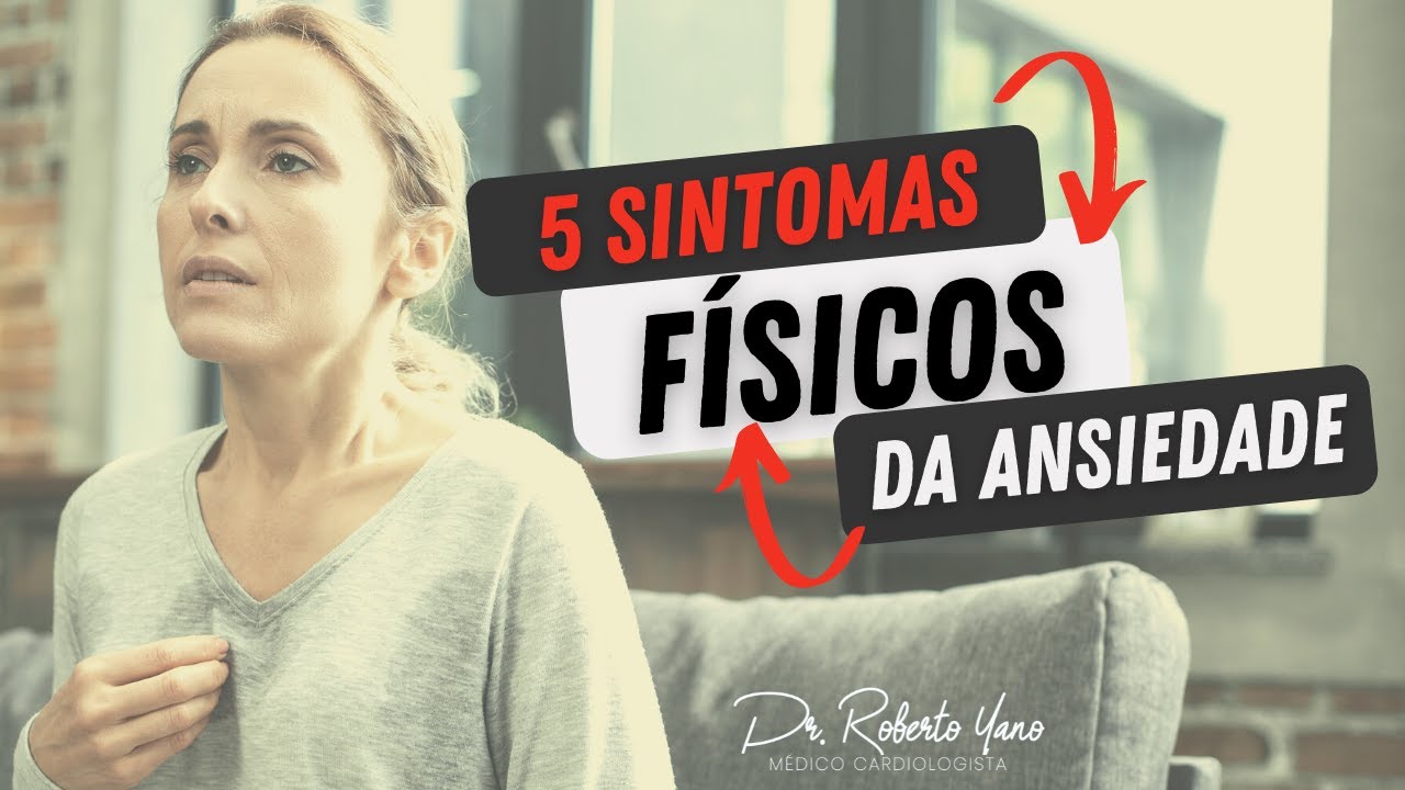 5 Sintomas Físicos Da Ansiedade - YouTube