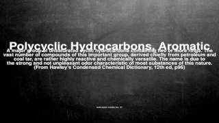 Medical vocabulary: What does Polycyclic Hydrocarbons, Aromatic mean