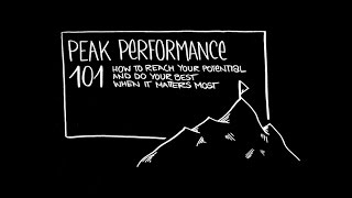 Peak Performance 101: How to Reach Your Potential & Do Your Best When It Matters Most (Intro)