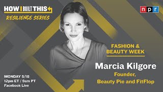 Marcia Kilgore on Beauty Pie and FitFlop with Guy Raz | How I Built This | NPR