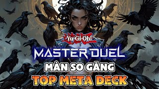 Chuyện Gì Xảy Ra Khi Gặp Các Thánh META Top Deck Yu-Gi-Oh! Master Duel