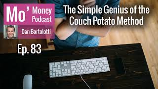 [Ep. 83] The Simple Genius of the Couch Potato Method - Dan Bortolotti
