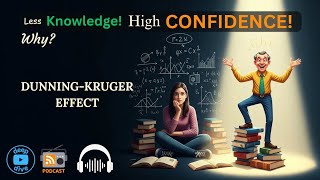 Dunning-Krugar Effect: The Psychology Behind Overconfidence | 🎧 Audio Podcast 🎙️