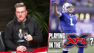 Would Pat McAfee Play In The XFL?