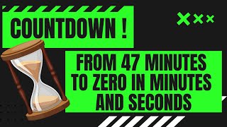 47 MINUTES TIMER 47 ' / Countdown from 47 minutes to zero in minutes and seconds 47' to 0