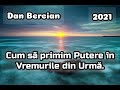 dan bercian cum să primim putere în vremurile din urmă. 2021.🕊