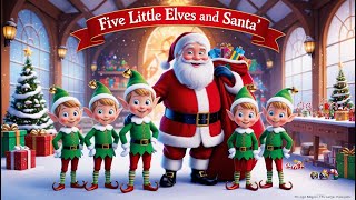 🎄✨ Five Little Elves and Santa 🎅🎁 | Magical Christmas Song for Kids! 🛷❄️ | Kids Crazy Playground