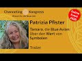 Patrizia Pfister - Tamara, die Blue Avian: Über den Wert von Symbolen - Trailer