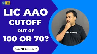 LIC AAO Cut off Will be out of 100 or 70 ?
