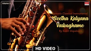 Carnatic Classical Instrumental Seetha Kalyana Vaiboghame Top 10 Saxophone -By Kadri Gopalnath Vol-3