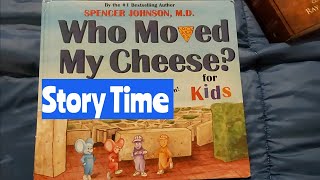 Story Time || Who Moved My Cheese for Kids by Spencer Johnson MD
