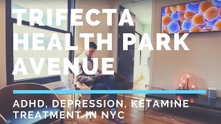 Trifecta Health Park Avenue - ADHD, Depression, Ketamine Treatment in NYC