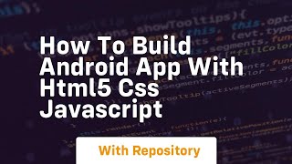 how to build android app with html5 css javascript
