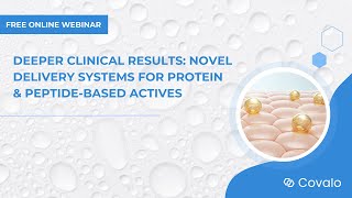 Deeper Clinical Results: Novel Delivery Systems for Protein \u0026 Peptide-Based Actives