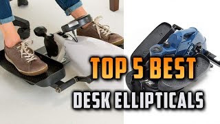 Top 5 Best Desk Ellipticals