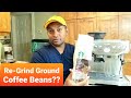 Can you Re-grind Ground Coffee Beans? to make it Fine Grinds.