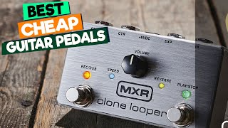 Best Budget Guitar Pedals Affordable Tone and Effects