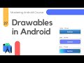 Drawables in Android Studio - Mastering Android Course #27