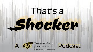 That's A Shocker Episode 1: A look back at the University Libraries
