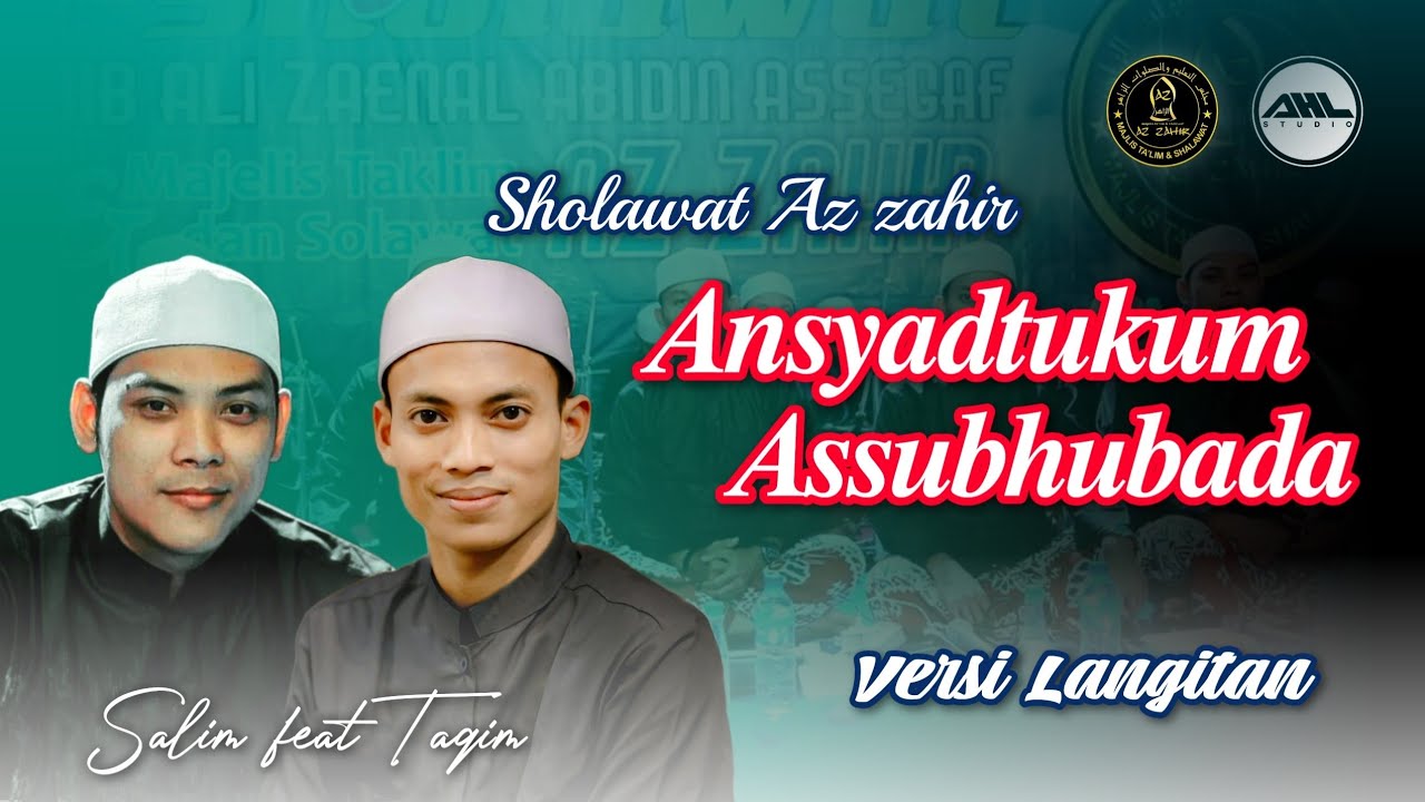 Az Zahir Terbaru | Ansyadtukum - Assubhubada (Sholawat Langitan) Lirik ...