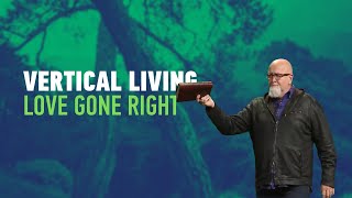 Vertical Living | Love Gone Right: 05