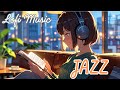 【Playlist】Lofi Jazz Grooves: Soothing Beats for a Peaceful Afternoon🎹｜穏やかな夜に心地よいビートを奏でるLofi Jazz🎵