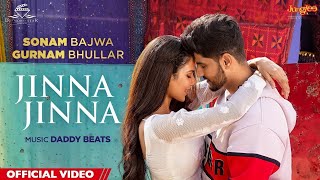 Gurnam Bhullar - Jinna Jinna (Full Video) Sonam Bajwa | Latest Punjabi Song | New Punjabi Songs 2022