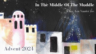 In The Middle Of The Muddle | Rev  Len Vander Zee