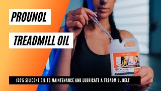 100% silicone oil to maintain and lubricate a treadmill belt | PROUNOL TREADMILL OIL