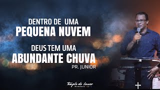 Dentro de uma pequena nuvem Deus tem uma abundante chuva • Pr. Junior