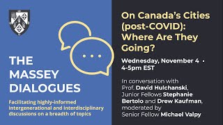 Massey Dialogues: On Canada’s Cities (post-COVID): Where Are They Going? with Dr. David Hulchanski