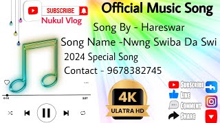 Official Bodo Song Nwng Swiba Da Swi | Song By Hareswar | 2024 Official Romantic Music Song 4K Video