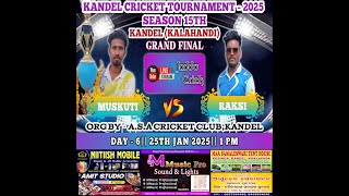 🛑LIVE : DAY - 6# MUSKUTI VS RAKSI# GRAND FINAL@ KANDEL CRICKET TOURNAMENT  - 2025