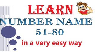 51 முதல் 80 வரையிலான எண் பெயர் எழுத்துப்பிழை மற்றும் விளக்கத்துடன் மிக எளிதான முறையில்.