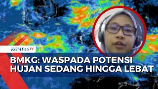 Potensi Hujan Sedang hingga Lebat, BMKG Imbau Warga Hindari Aktivitas di Wilayah Rawan Bencana