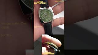 Vintage watch Zim USSR 60-70 s before and after restoration-Часы Зим СССР 60-70-х годов